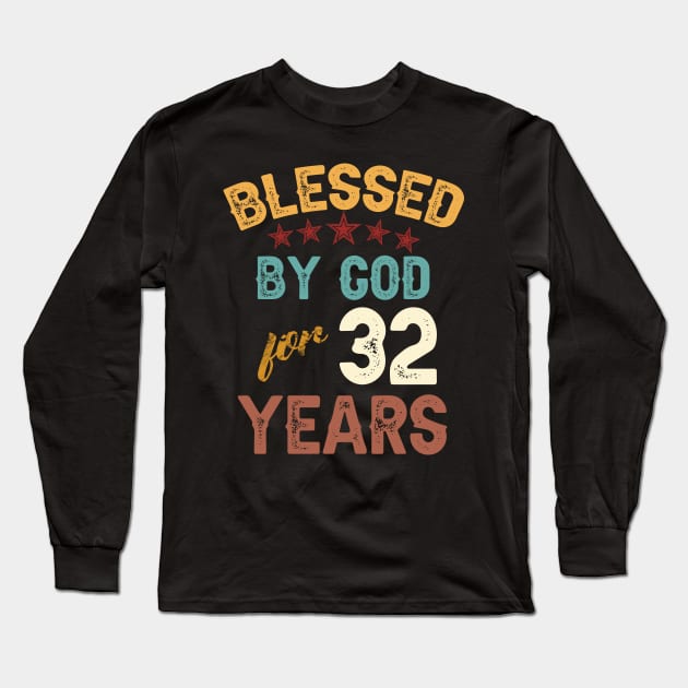 blessed by god for 32 years Long Sleeve T-Shirt by yalp.play